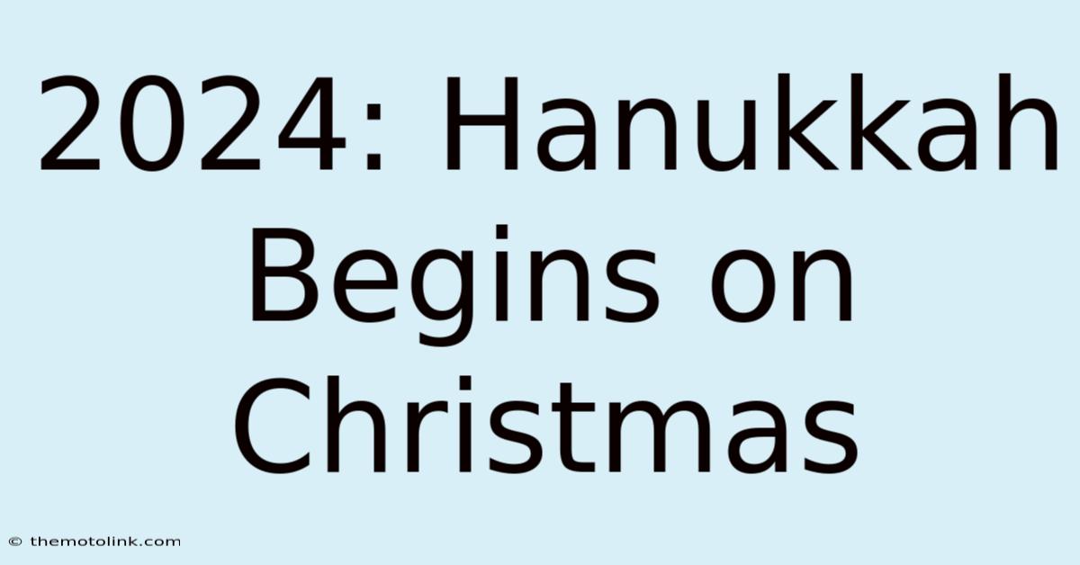 2024: Hanukkah Begins On Christmas