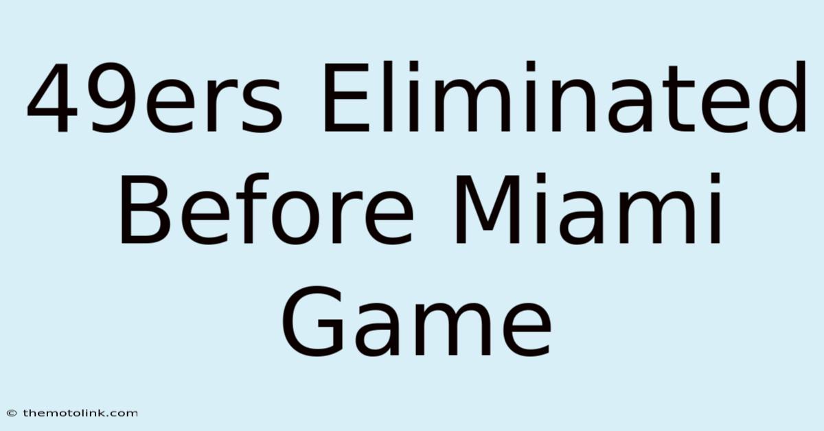 49ers Eliminated Before Miami Game