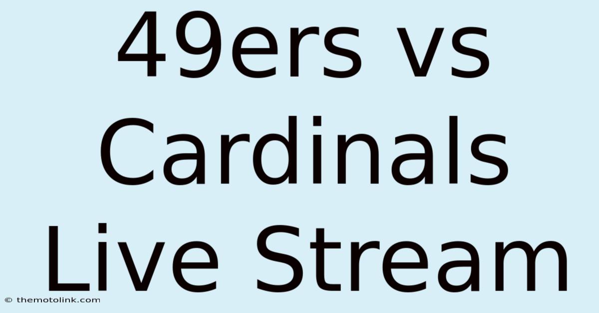 49ers Vs Cardinals Live Stream