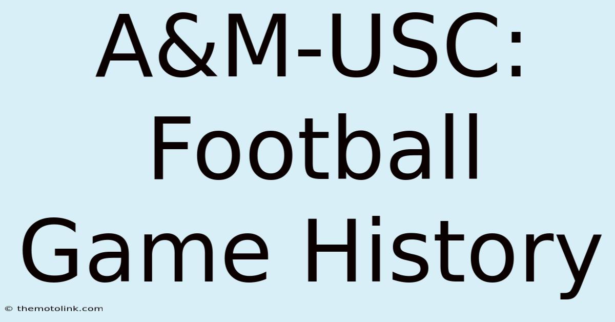 A&M-USC: Football Game History