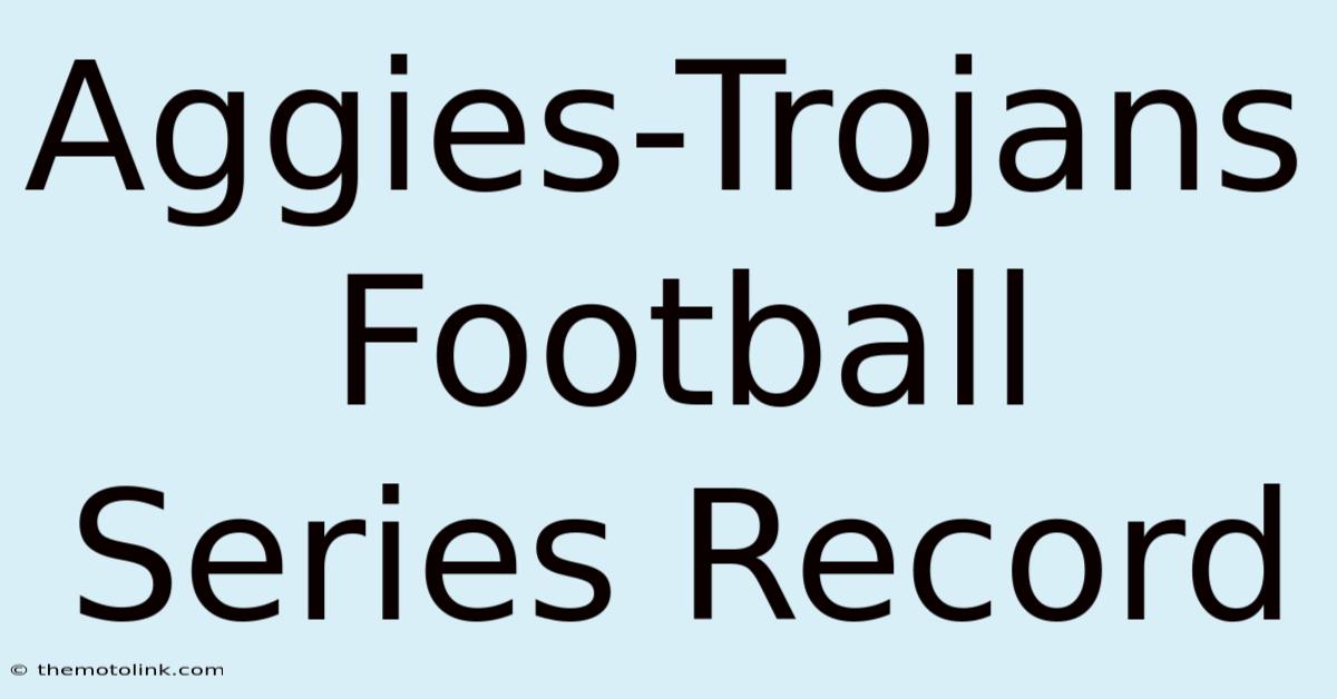 Aggies-Trojans Football Series Record