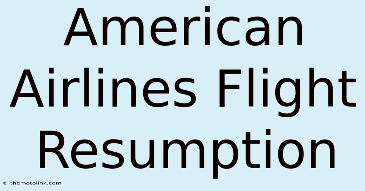 American Airlines Flight Resumption