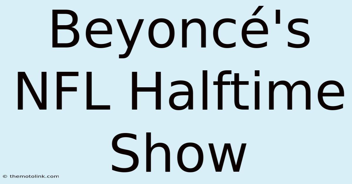 Beyoncé's NFL Halftime Show