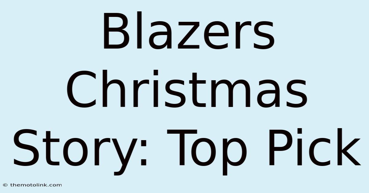 Blazers Christmas Story: Top Pick