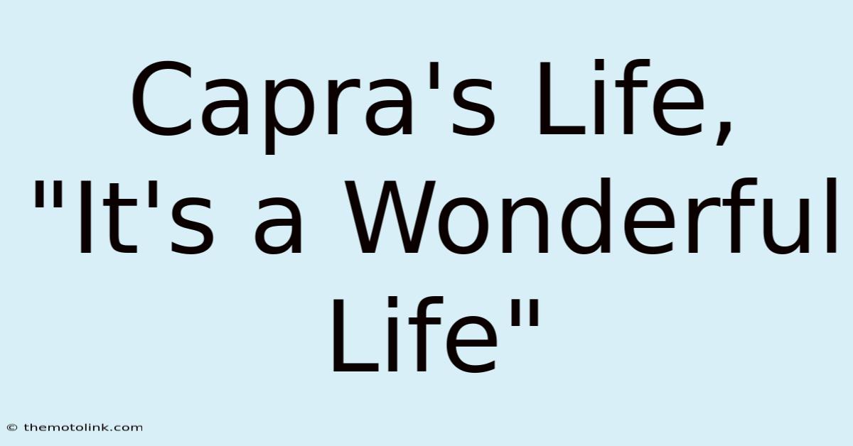 Capra's Life, 