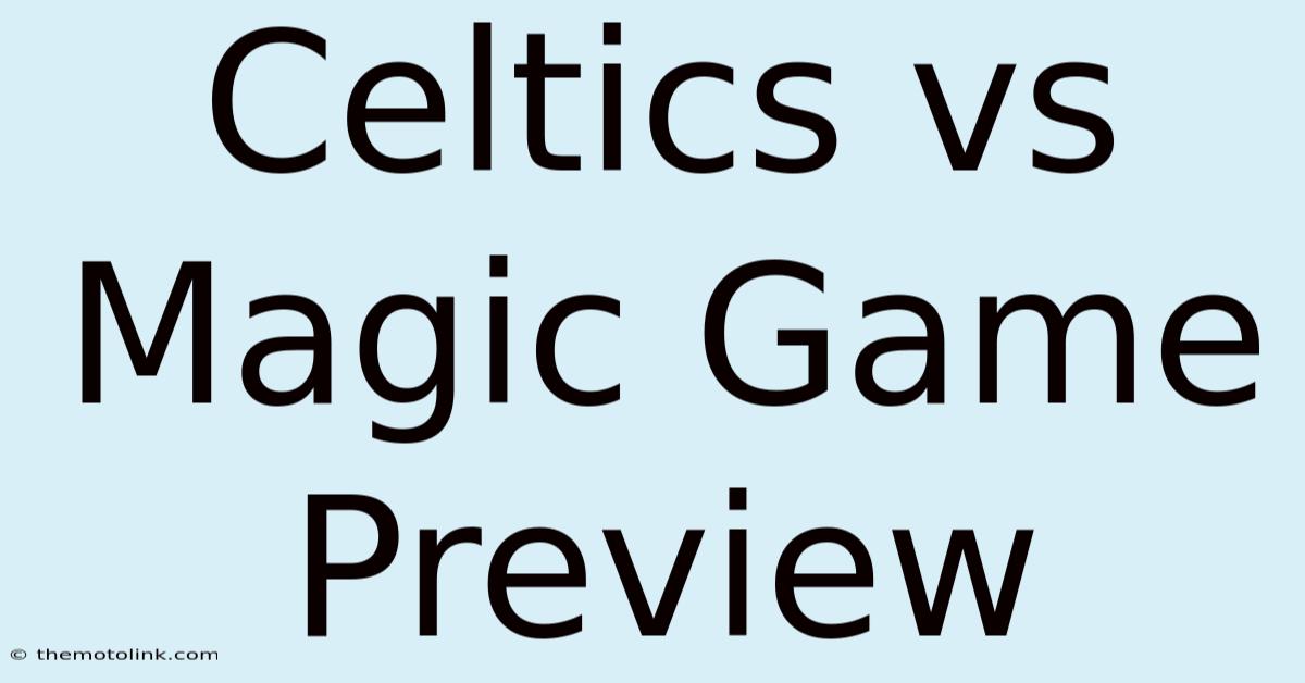 Celtics Vs Magic Game Preview