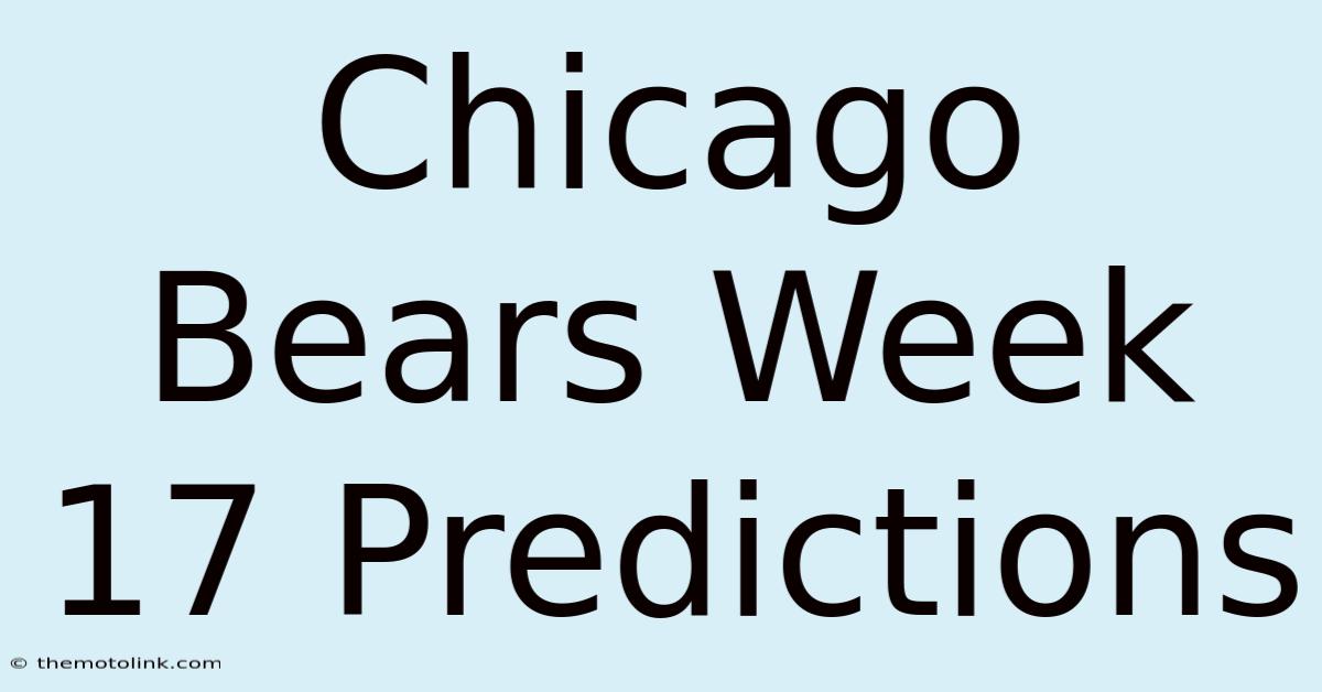 Chicago Bears Week 17 Predictions