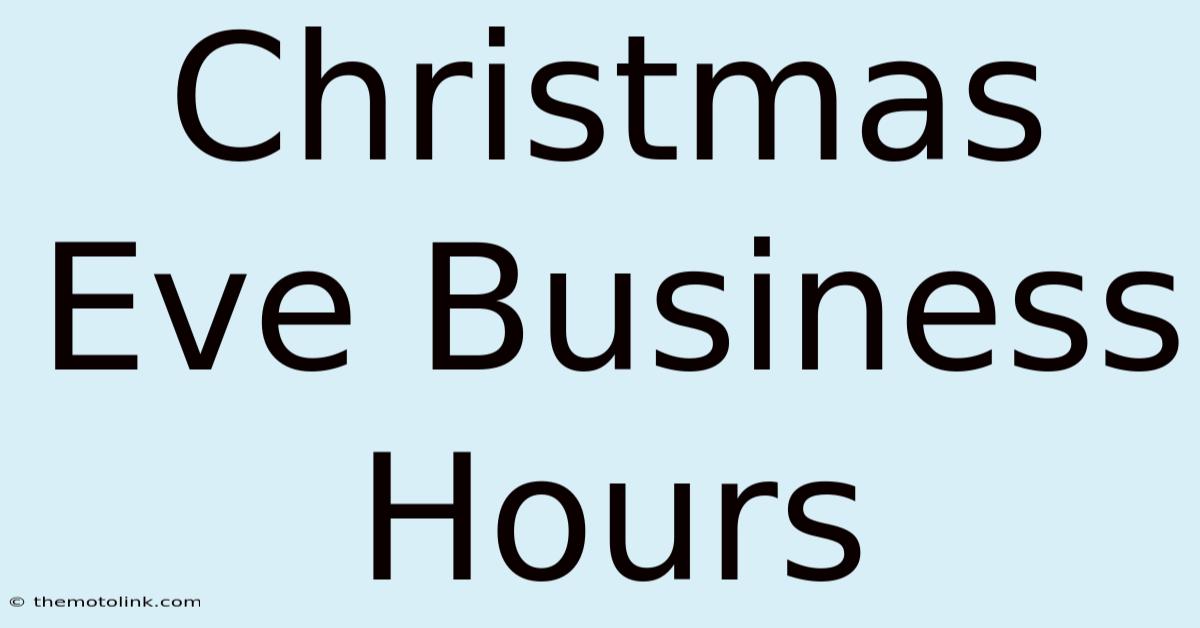 Christmas Eve Business Hours