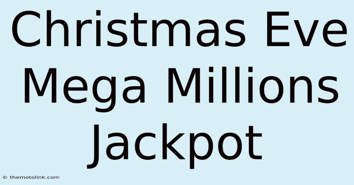 Christmas Eve Mega Millions Jackpot