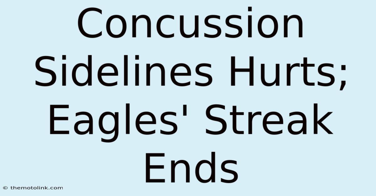 Concussion Sidelines Hurts; Eagles' Streak Ends