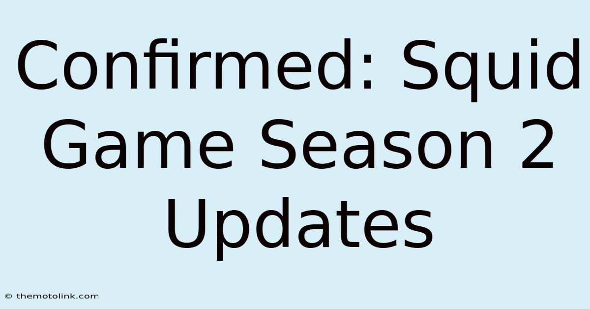 Confirmed: Squid Game Season 2 Updates