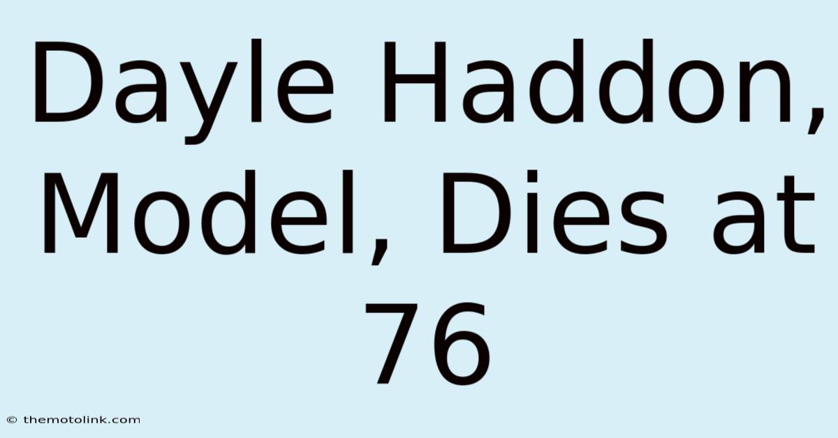 Dayle Haddon, Model, Dies At 76