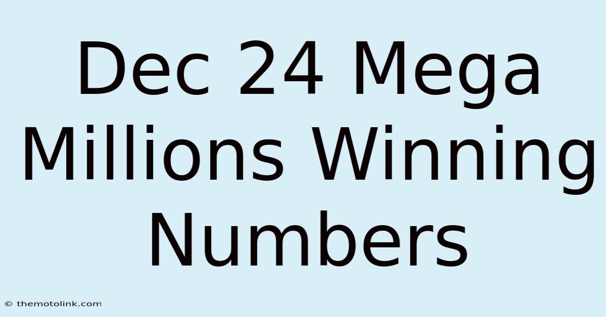 Dec 24 Mega Millions Winning Numbers