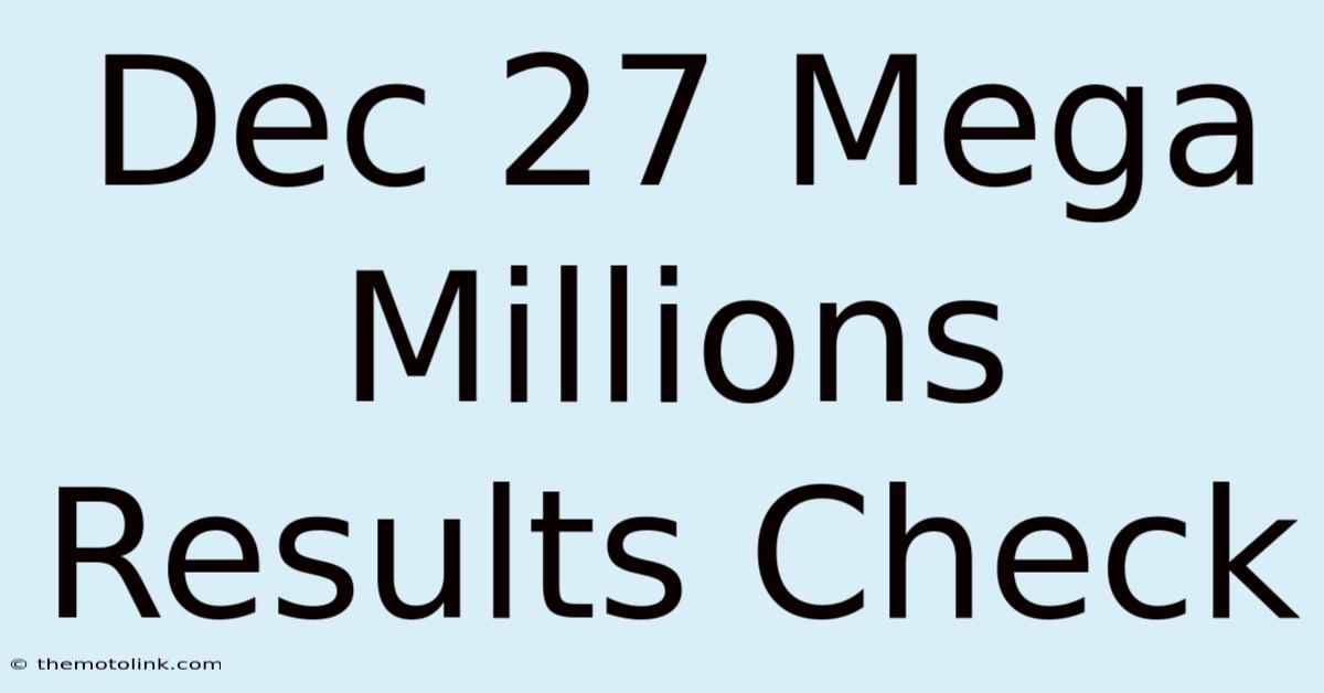 Dec 27 Mega Millions Results Check