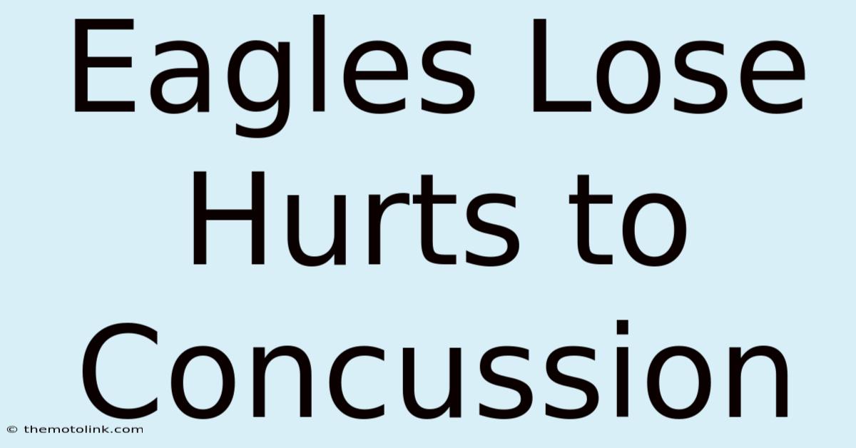 Eagles Lose Hurts To Concussion