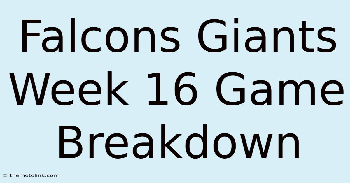 Falcons Giants Week 16 Game Breakdown