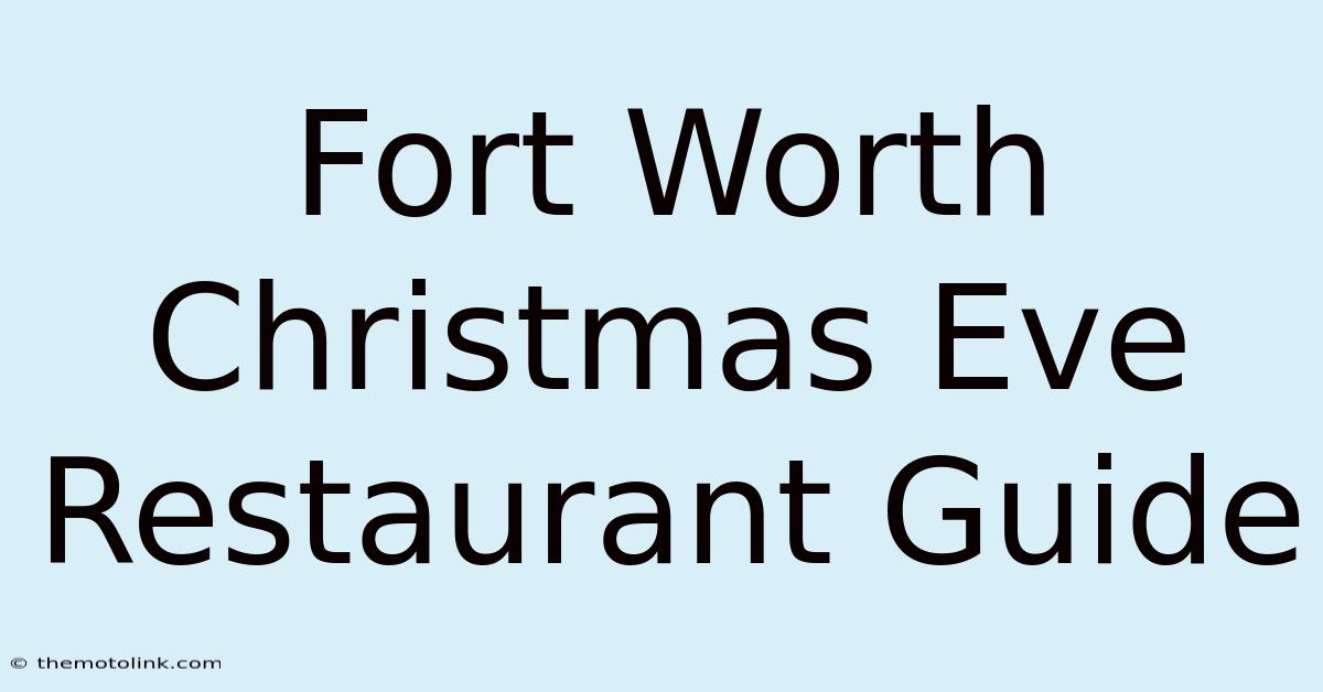 Fort Worth Christmas Eve Restaurant Guide