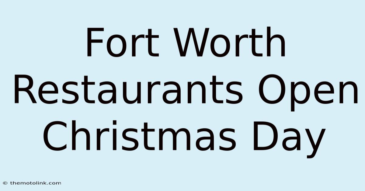 Fort Worth Restaurants Open Christmas Day