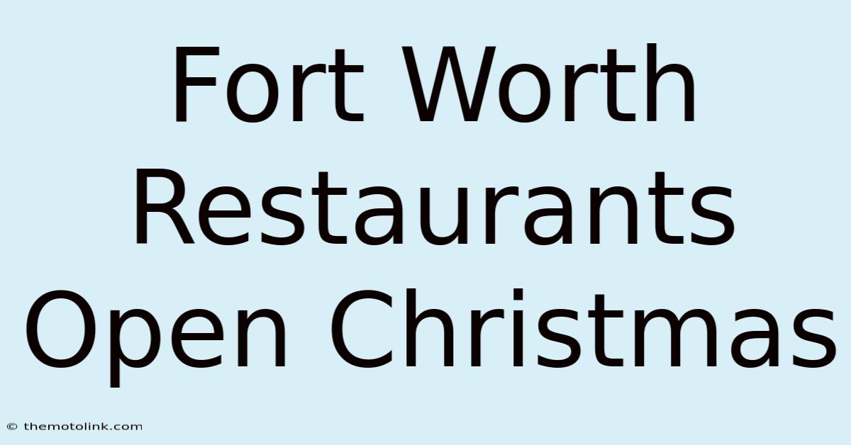 Fort Worth Restaurants Open Christmas