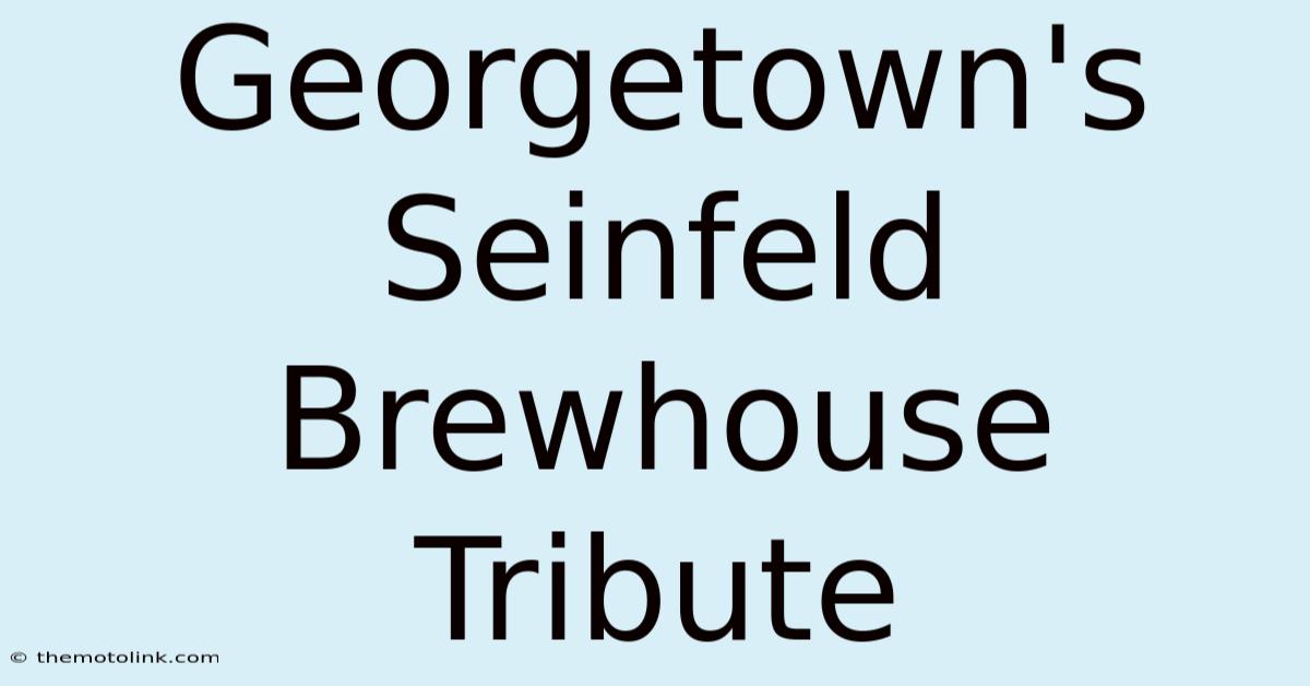 Georgetown's Seinfeld Brewhouse Tribute