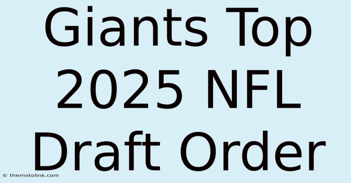 Giants Top 2025 NFL Draft Order