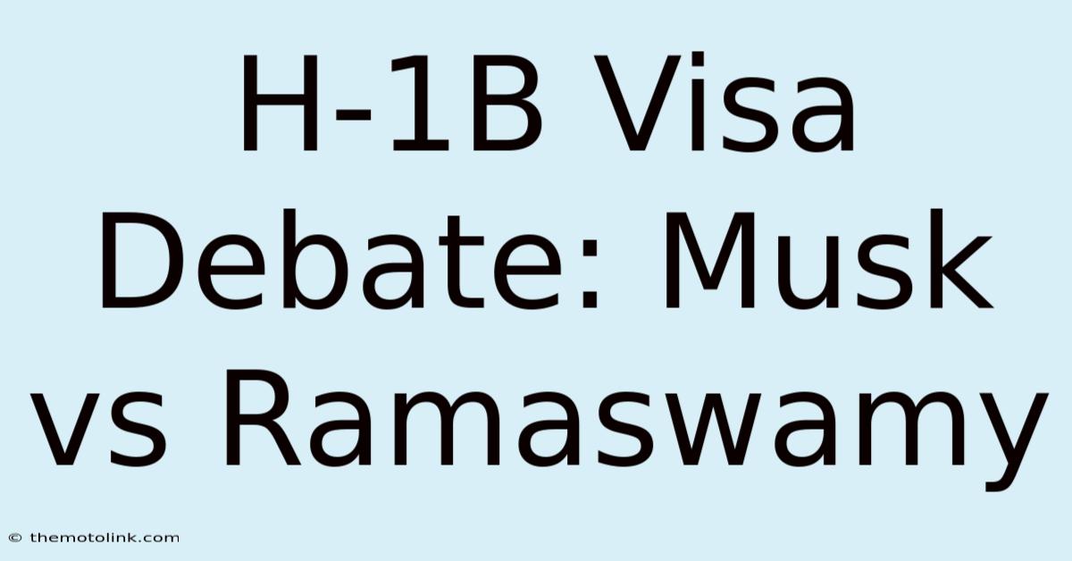 H-1B Visa Debate: Musk Vs Ramaswamy