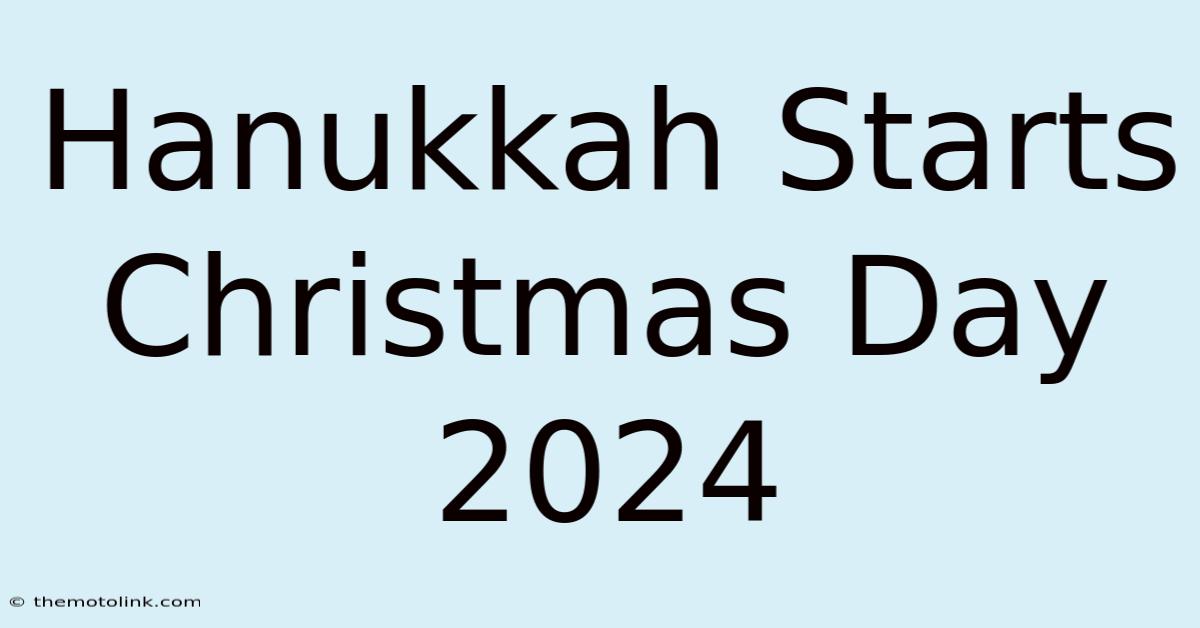 Hanukkah Starts Christmas Day 2024