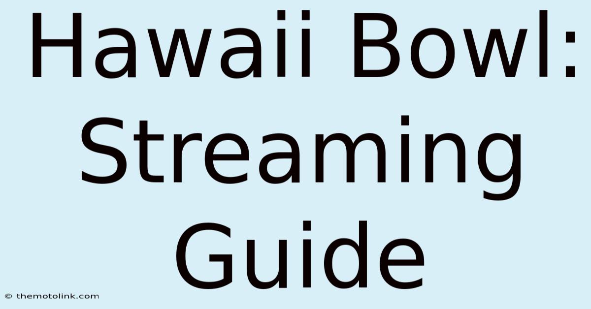 Hawaii Bowl: Streaming Guide