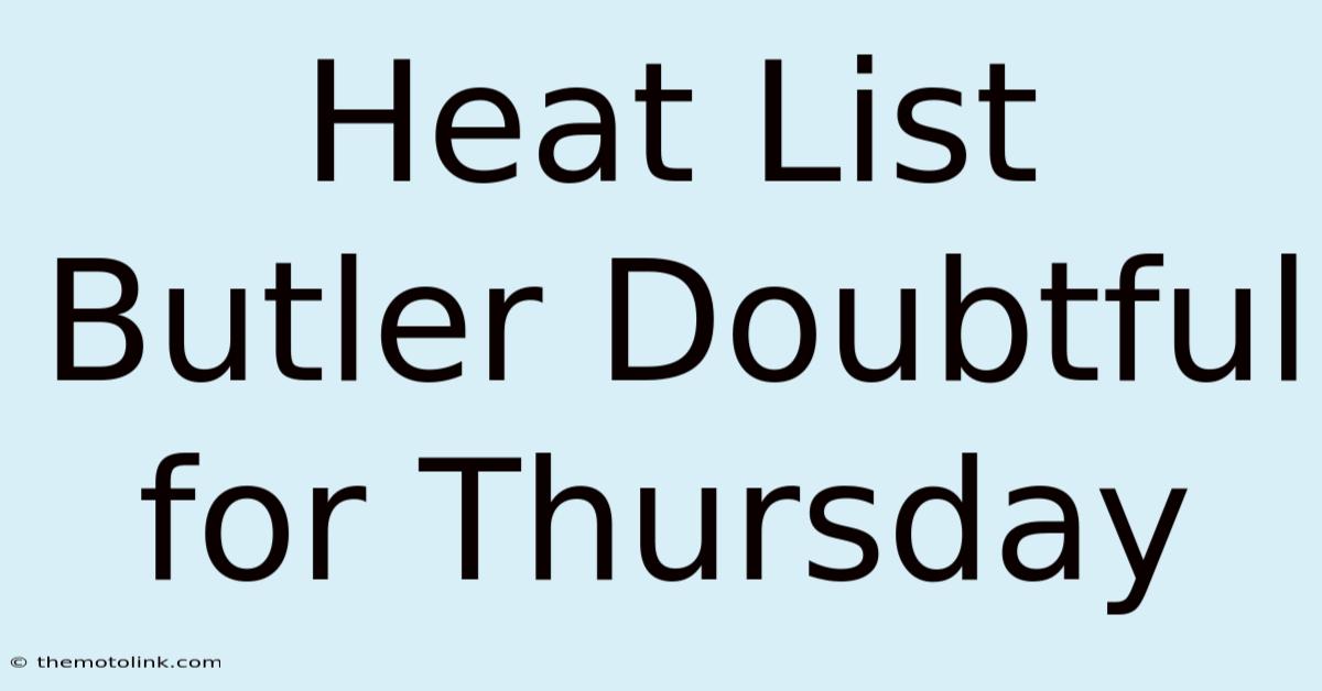 Heat List Butler Doubtful For Thursday