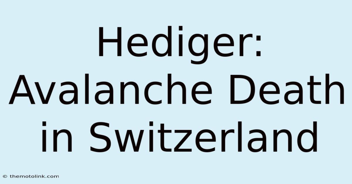 Hediger: Avalanche Death In Switzerland