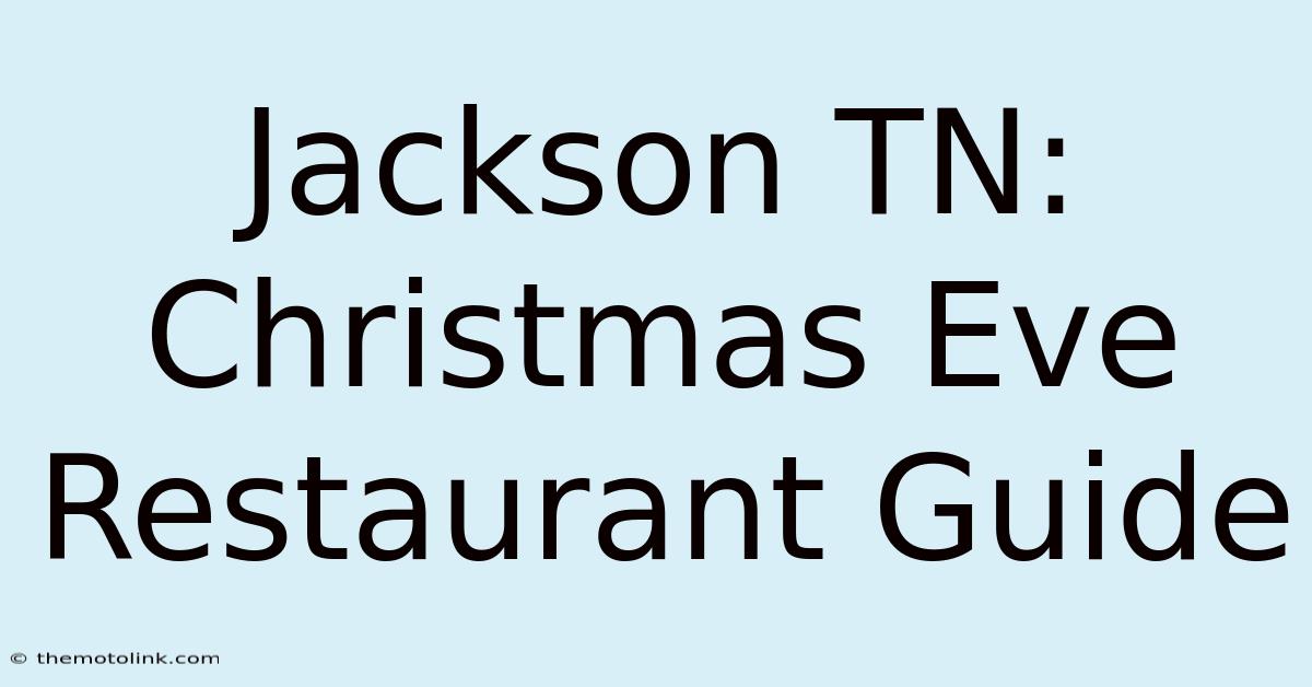 Jackson TN: Christmas Eve Restaurant Guide