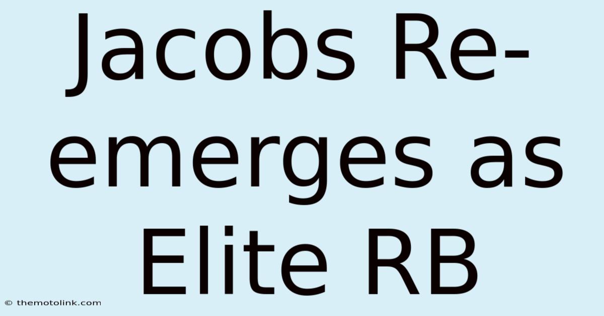 Jacobs Re-emerges As Elite RB