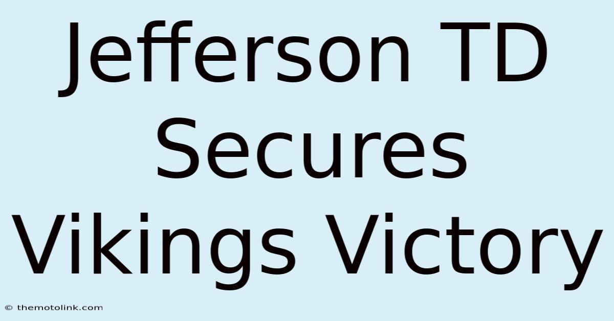 Jefferson TD Secures Vikings Victory