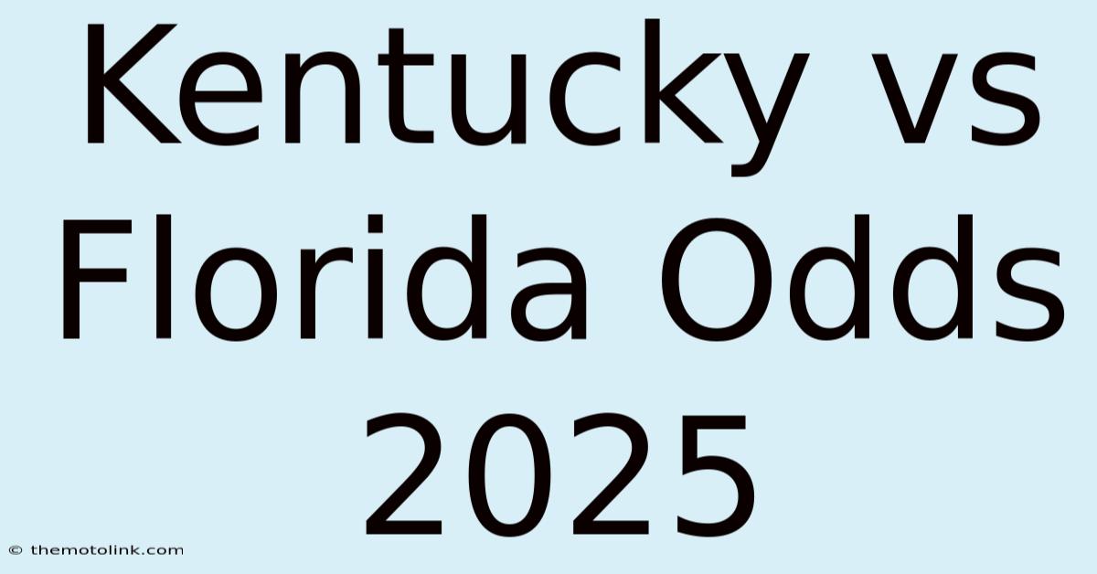 Kentucky Vs Florida Odds 2025