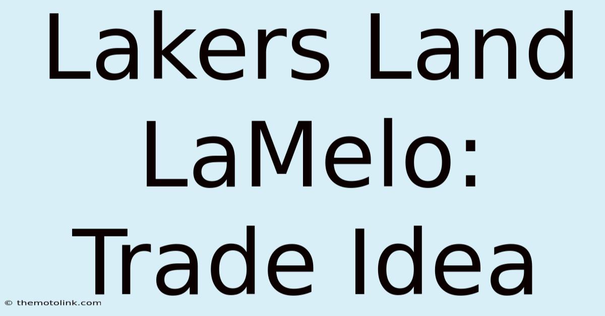 Lakers Land LaMelo: Trade Idea