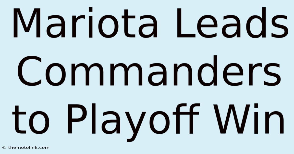 Mariota Leads Commanders To Playoff Win