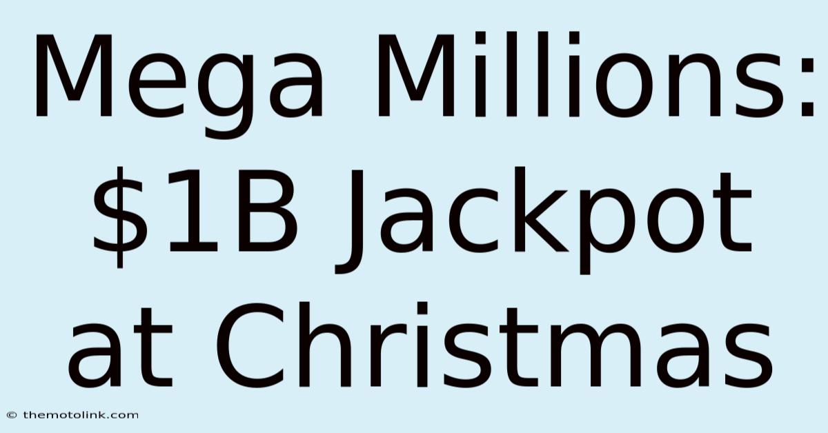 Mega Millions: $1B Jackpot At Christmas