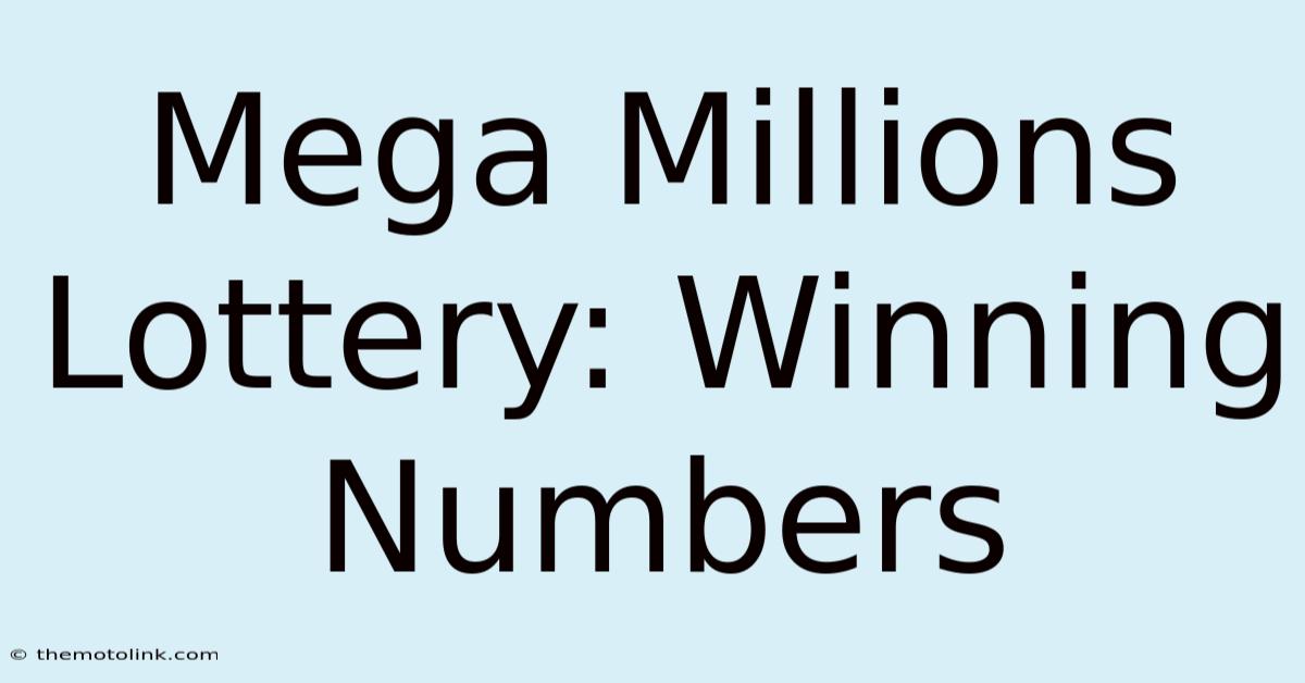 Mega Millions Lottery: Winning Numbers