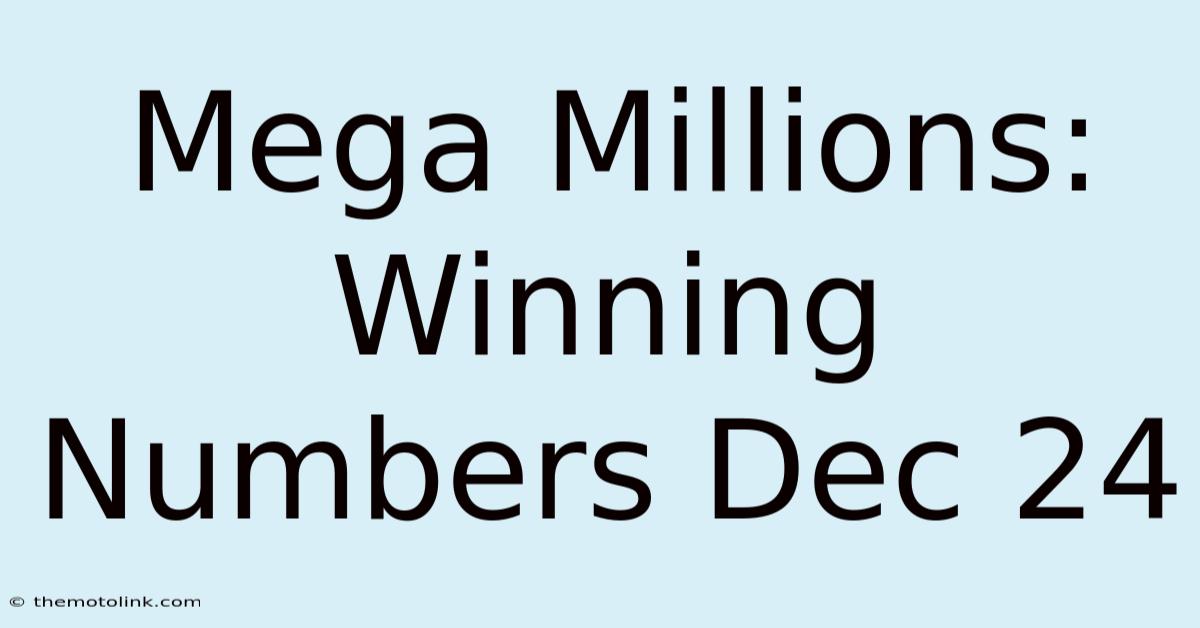 Mega Millions: Winning Numbers Dec 24