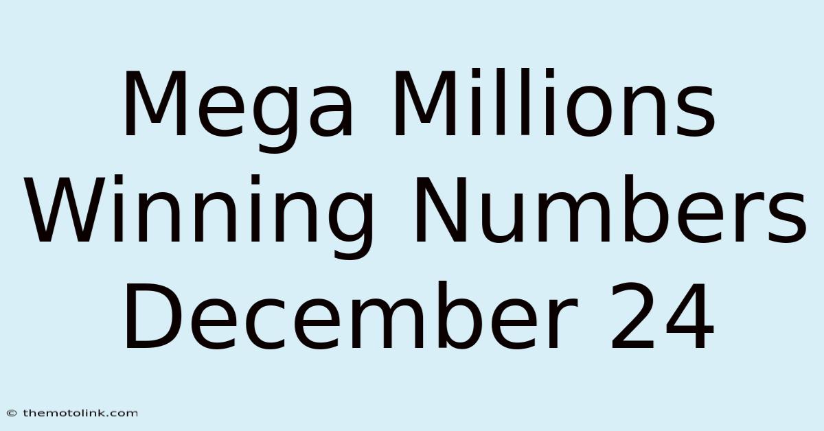 Mega Millions Winning Numbers December 24