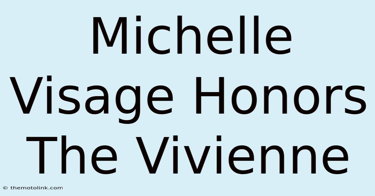 Michelle Visage Honors The Vivienne