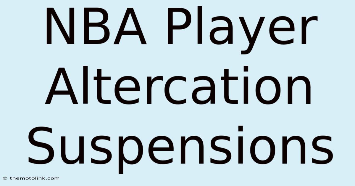 NBA Player Altercation Suspensions