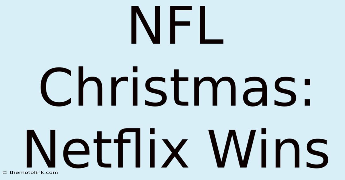 NFL Christmas: Netflix Wins