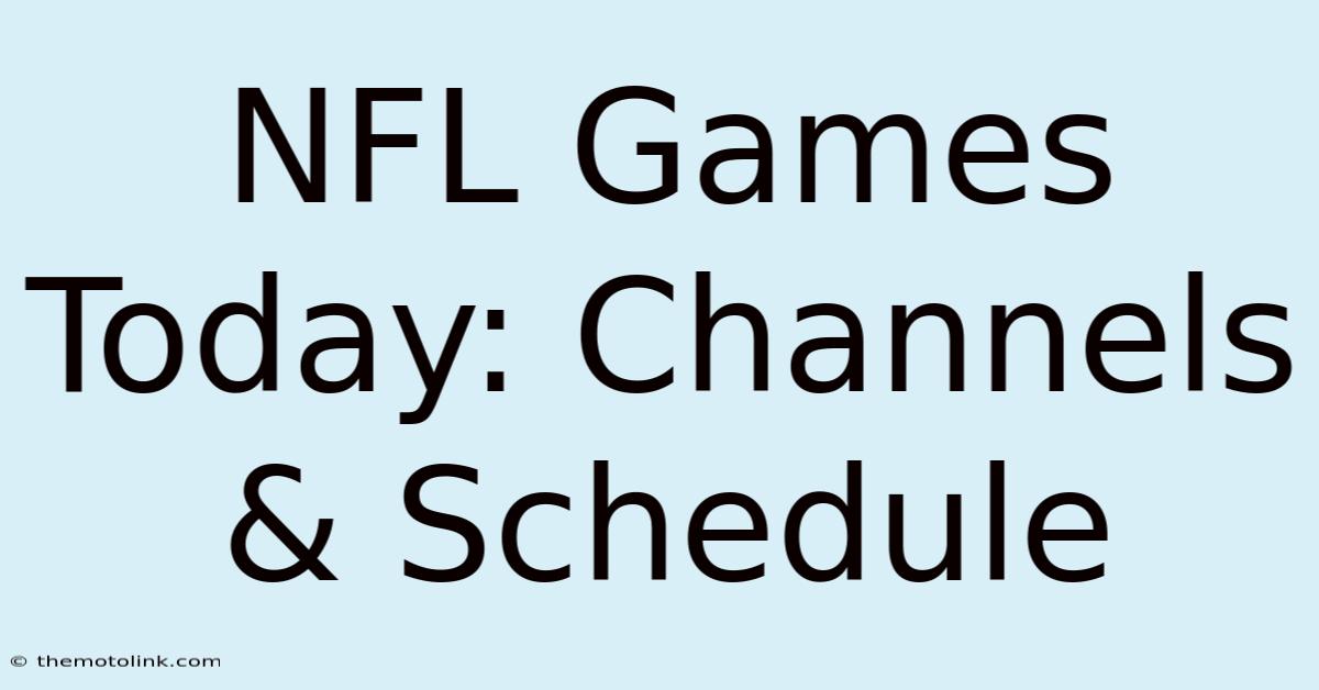 NFL Games Today: Channels & Schedule