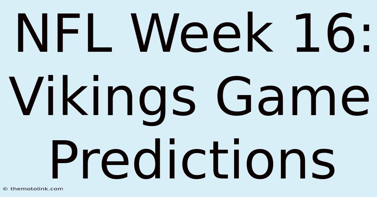 NFL Week 16: Vikings Game Predictions