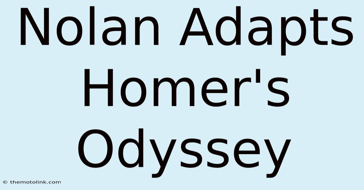 Nolan Adapts Homer's Odyssey