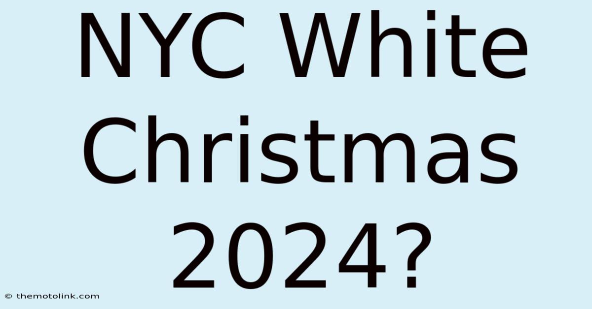 NYC White Christmas 2024?