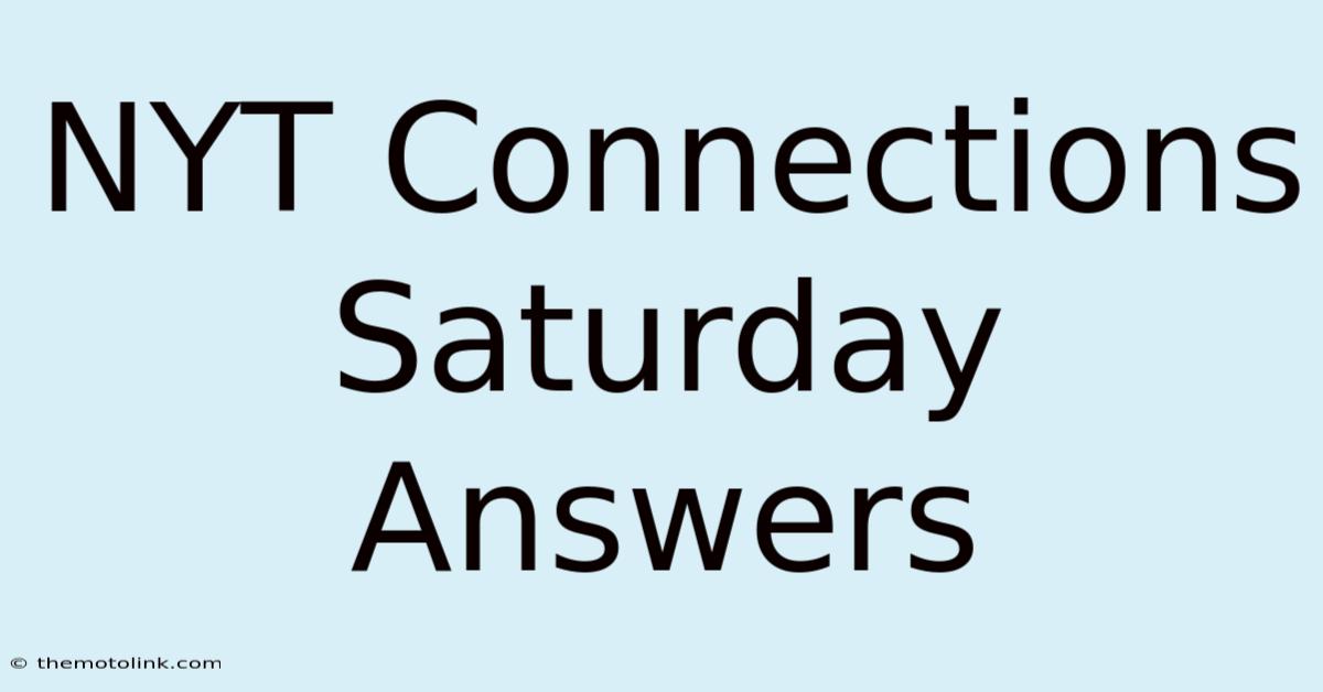 NYT Connections Saturday Answers