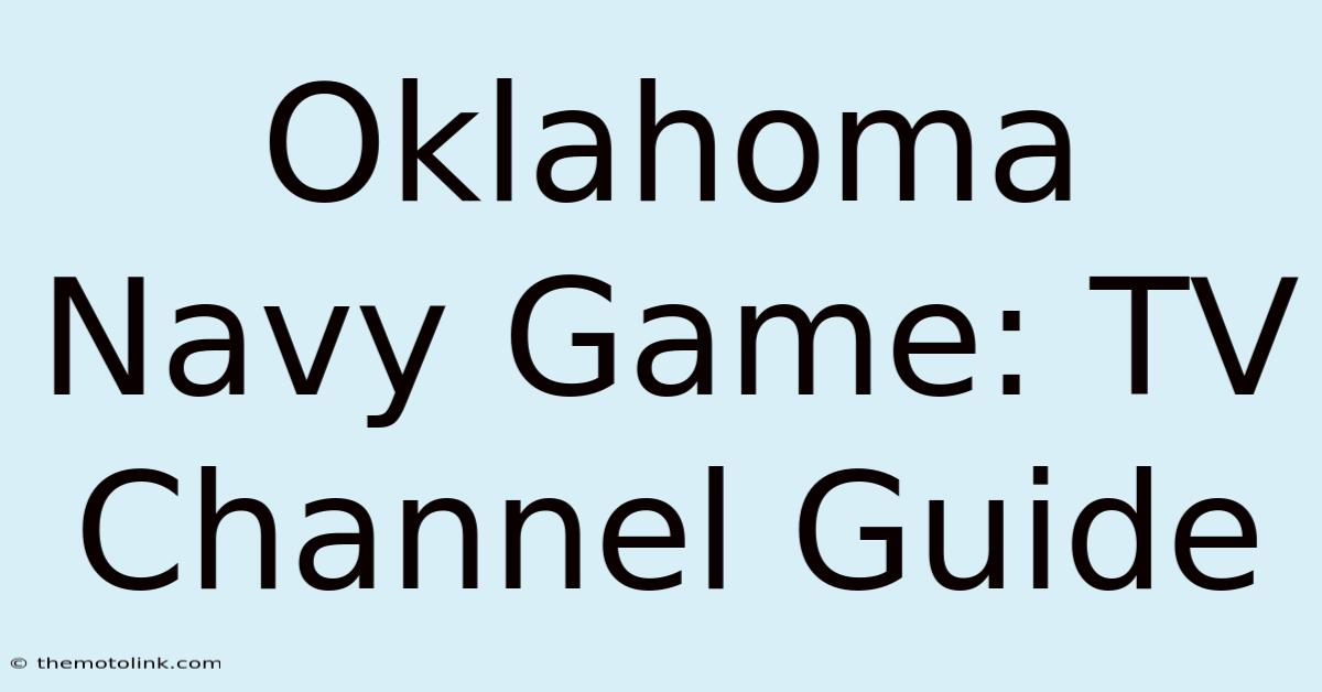 Oklahoma Navy Game: TV Channel Guide