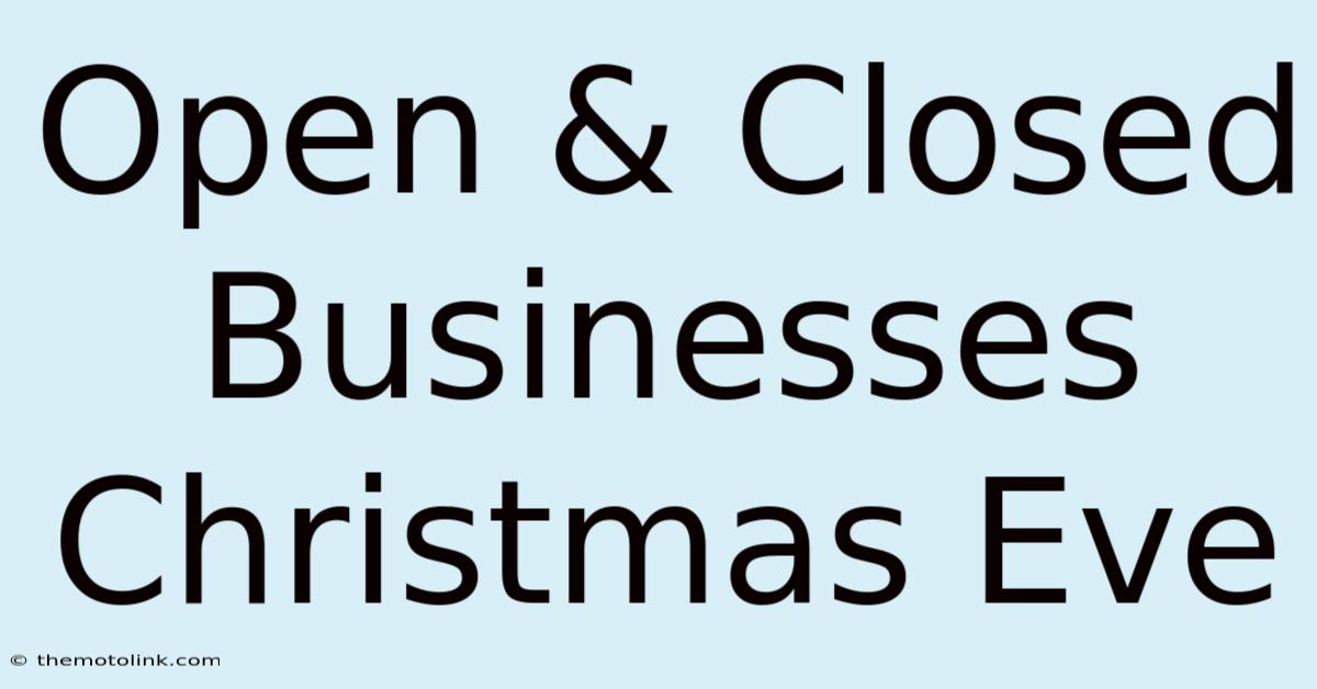 Open & Closed Businesses Christmas Eve